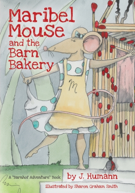Maribel Mouse : (and the Barn Bakery), Paperback / softback Book