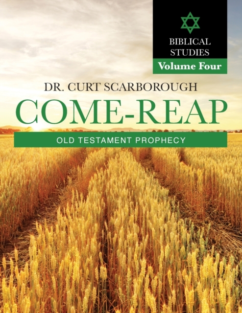 Come - Reap Biblical Studies Vol. 4 : Old Testament Prophecy, Paperback / softback Book