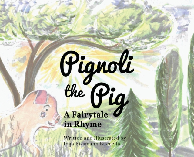 Pignoli the Pig : A Fairytale in Rhyme, Hardback Book