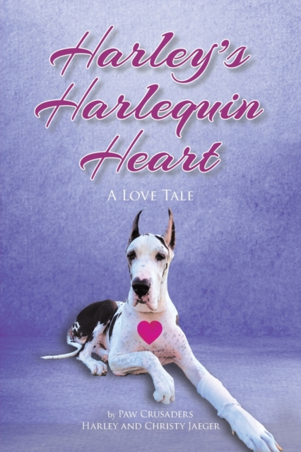 Harley's Harlequin Heart : A Love Tale, Paperback / softback Book
