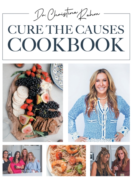 Cure the Causes Cookbook, Hardback Book