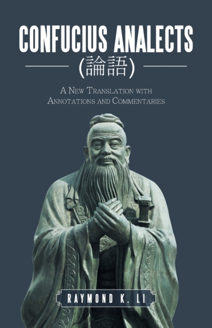 Confucius Analects (&#35542;&#35486;) : A New Translation with Annotations and Commentaries, Paperback / softback Book