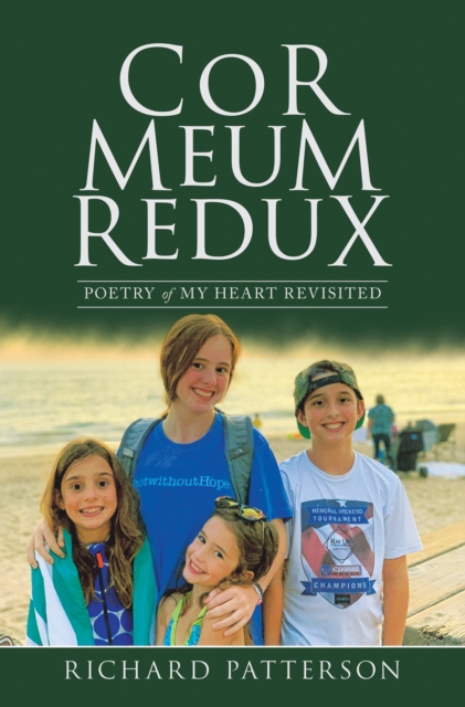 Cor Meum Redux : Poetry of My Heart Revisited, EPUB eBook