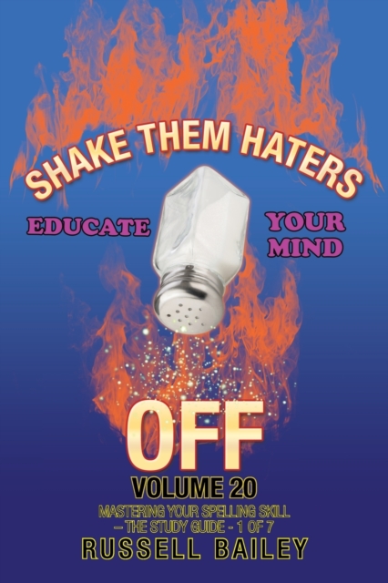 Shake Them Haters off Volume 20 : Mastering Your Spelling Skill - the Study Guide- 1 of 7, Paperback / softback Book