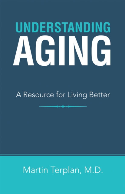 Understanding Aging : A Resource for Living Better, EPUB eBook