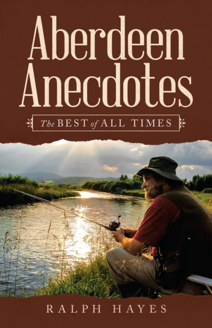 Aberdeen Anecdotes : The Best of All Times, Paperback / softback Book