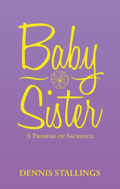 Baby Sister : A Promise of Sacrifice, EPUB eBook