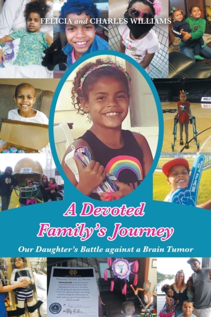 A Devoted Family's Journey : Our Daughter's Battle Against a Brain Tumor, Paperback / softback Book