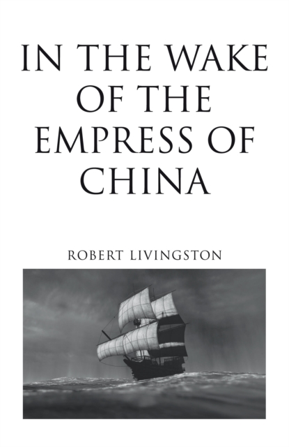 In the Wake of the Empress of China, EPUB eBook