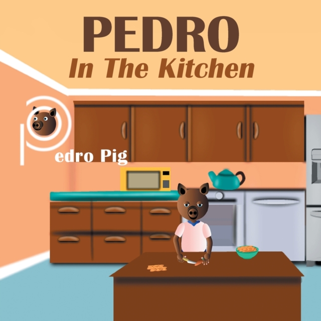 Pedro in the Kitchen, Paperback / softback Book