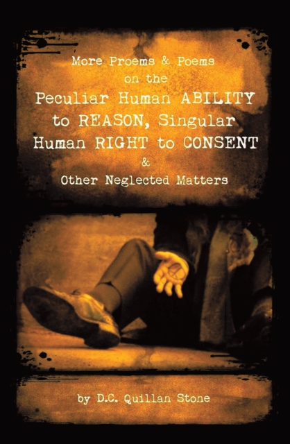 More Proems & Poems on the Peculiar Human Ability   to Reason, Singular Human Right to Consent & Other Neglected Matters, EPUB eBook