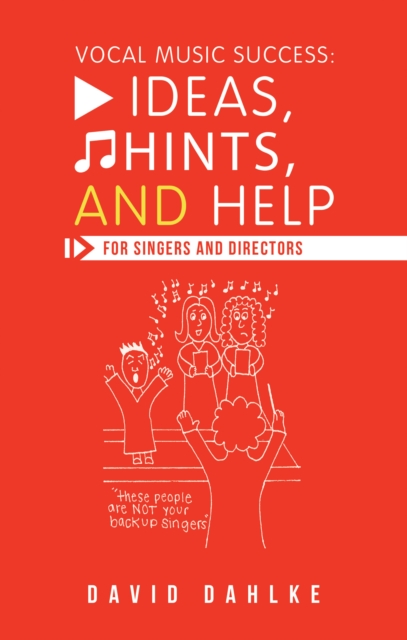 Vocal Music Success: Ideas, Hints, and Help for Singers and Directors, EPUB eBook