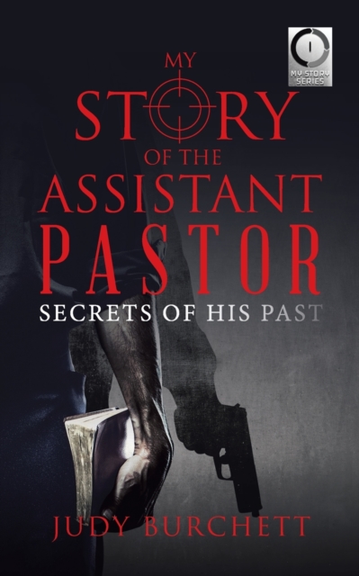 My Story of the Assistant Pastor : Secrets of His Past, Paperback / softback Book