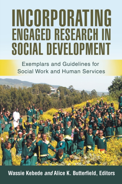 Incorporating Engaged Research in Social Development : Exemplars and Guidelines for Social Work and Human Services, EPUB eBook