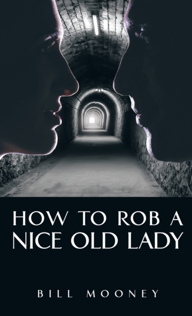 How to Rob a Nice Old Lady, Hardback Book