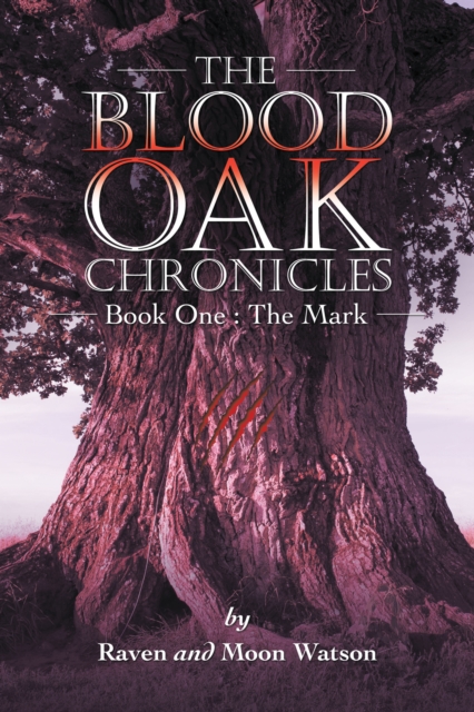 The Blood Oak Chronicles : Book One : the Mark, EPUB eBook