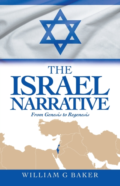 The Israel Narrative : From Genesis to Regenesis, Paperback / softback Book