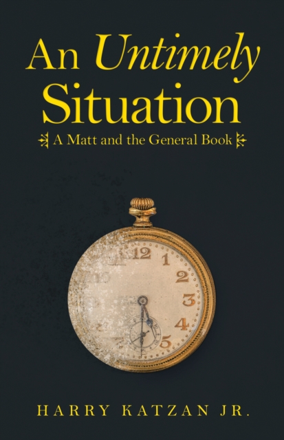 An Untimely Situation : A Matt and the General Book, EPUB eBook