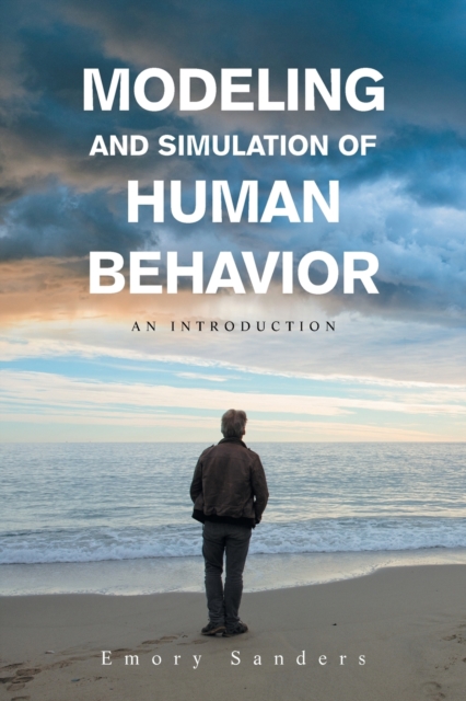 Modeling and Simulation of Human Behavior : An Introduction, Paperback / softback Book