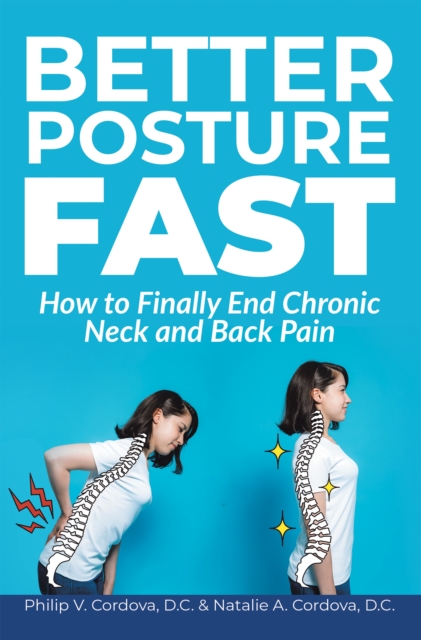 Better Posture Fast : How to Finally End Chronic Neck and Back Pain, EPUB eBook