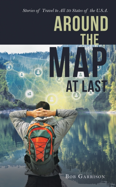 Around the Map at Last : Stories of Travel to All 50 States of the U.S.A., EPUB eBook