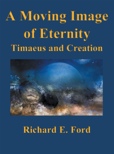 A Moving Image of Eternity : Timaeus and Creation, EPUB eBook