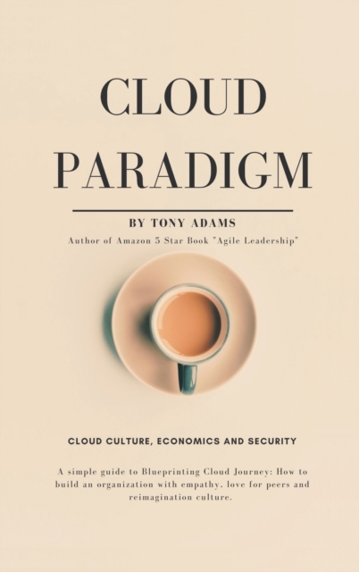 Cloud Paradigm : Cloud Culture, Economics, and Security., Hardback Book