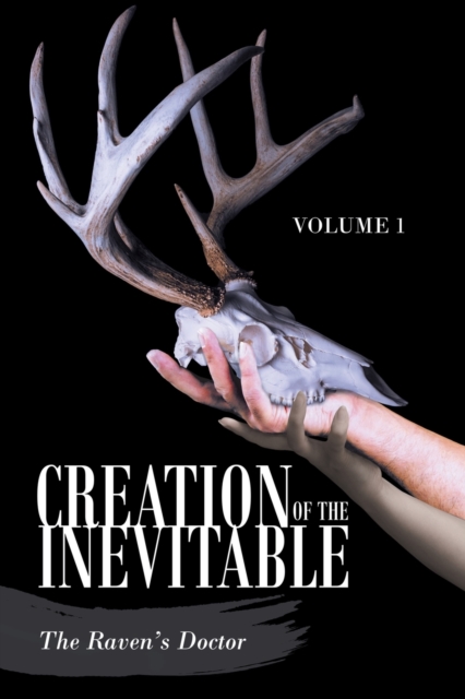 Creation of the Inevitable : Volume 1, Paperback / softback Book