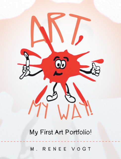 Art My Way! : My First Art Portfolio!, EPUB eBook