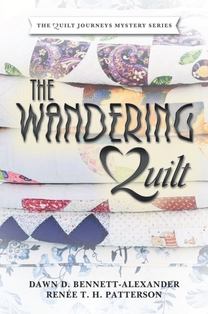 The Wandering Quilt : The Quilt Journeys Mystery Series, EPUB eBook