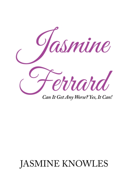 Jasmine Ferrard : Can It Get Any Worse, Yes It Can!, EPUB eBook