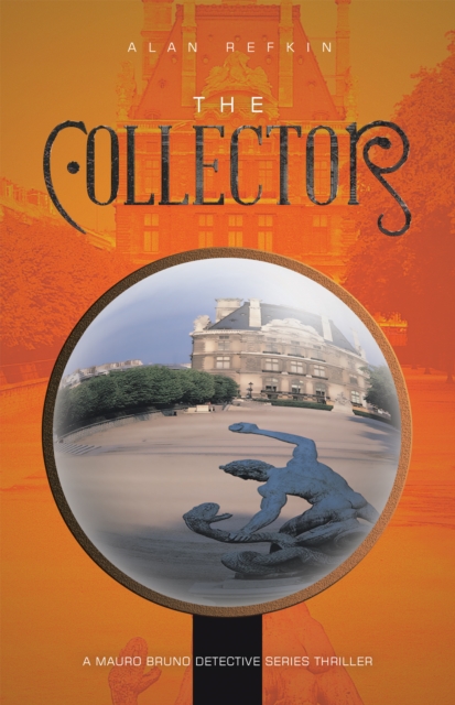 The Collector : A Mauro Bruno Detective Series Thriller, EPUB eBook