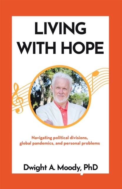 Living with Hope : Navigating political divisions, global pandemics, and personal problems, EPUB eBook