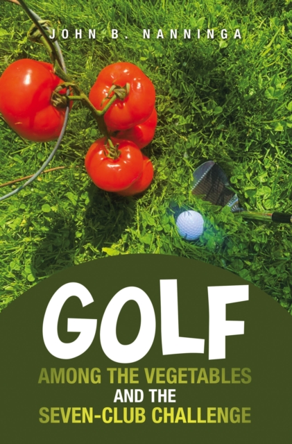 Golf among the Vegetables and the Seven-Club Challenge, EPUB eBook