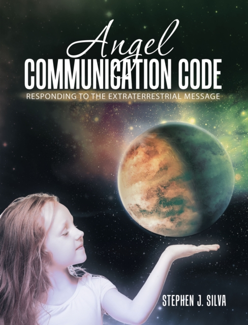 Angel Communication Code : Responding to the Extraterrestrial Message, EPUB eBook