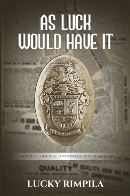 AS LUCK WOULD HAVE IT : History That Happened While We Were Becoming The Class Of '68, EPUB eBook