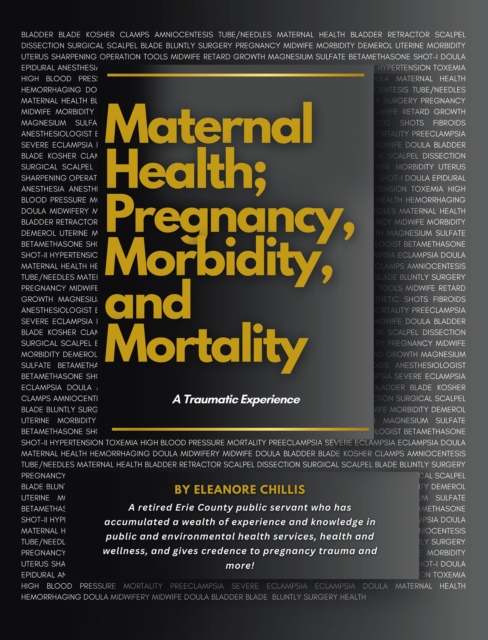 MATERNAL HEALTH; PREGNANCY, MORBIDITY, and MORTALITY : A Traumatic Experience, EPUB eBook