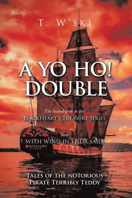 A YO HO! DOUBLE : BLACKHEART'S TREASURE II And  WITH WIND IN THEIR SAILS, EPUB eBook