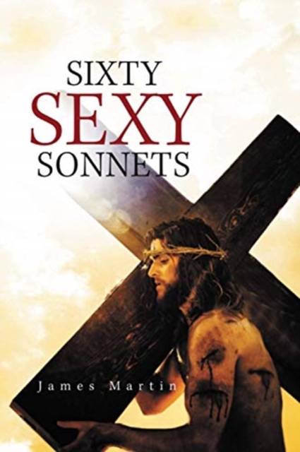 Sixty Sexy Sonnets, Paperback / softback Book