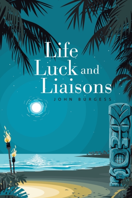 Life, Luck and Liaisons, Paperback / softback Book