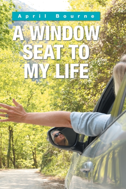 A Window Seat to My Life, Paperback / softback Book