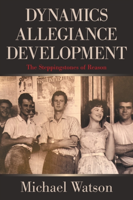 Dynamics Allegiance Development : The Steppingstones of Reason, Paperback / softback Book