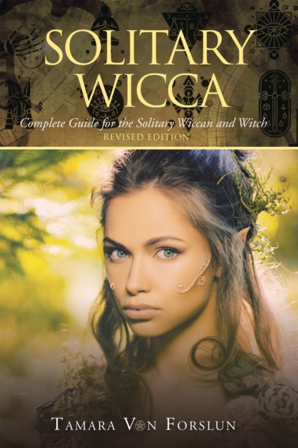 Solitary Wicca : Complete Guide for the Solitary Wiccan and Witch, EPUB eBook