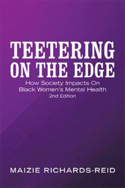 Teetering on the Edge : How Society Impacts on Black Women's Mental Health 2Nd Edition, Hardback Book