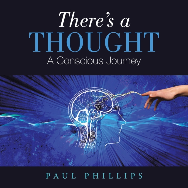 There's a Thought : A Conscious Journey, Paperback / softback Book
