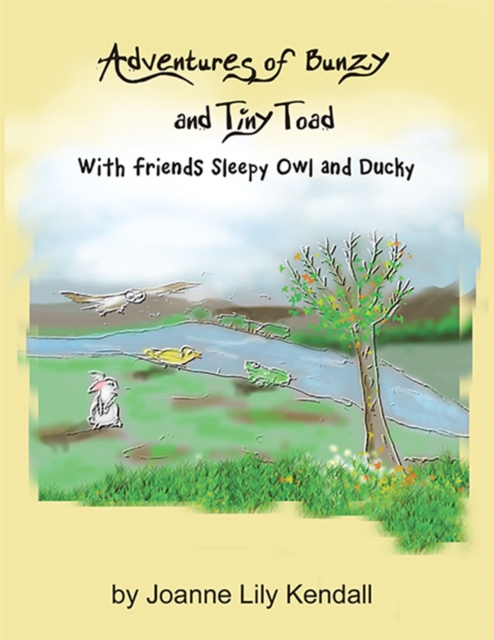 Adventures of Bunzy and Tiny Toad : With Friends Sleepy Owl and Ducky, EPUB eBook