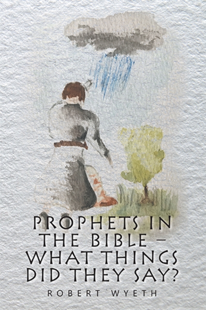Prophets in the Bible -  What Things Did They Say?, EPUB eBook