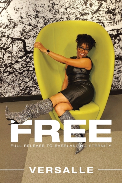 Free : Full Release to Everlasting Eternity, Paperback / softback Book