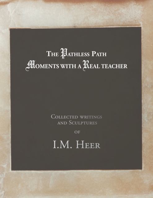 The Pathless Path : Moments with a Real Teacher from Ancient Roots, EPUB eBook