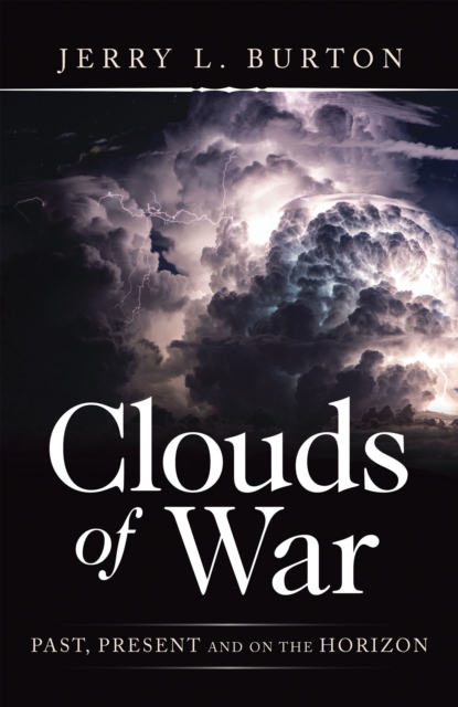 Clouds of War : Past, Present and on the Horizon, EPUB eBook